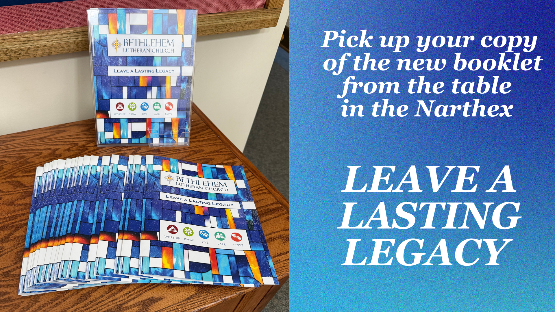 Pick up a copy of the new LEAVE A LASTING LEGACY booklet from the table in the Narthex | Bethlehem Lutheran Church